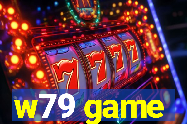w79 game